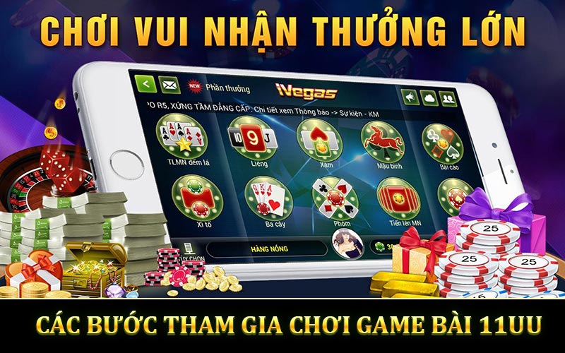 Các Bước Tham Gia Chơi Game Bài 11UU