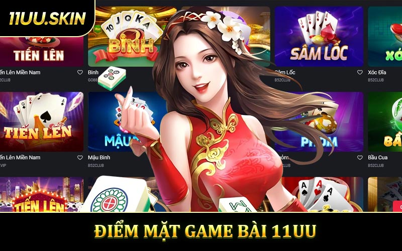 Điểm Mặt Game Bài 11UU Truyền Thống Trực Tuyến