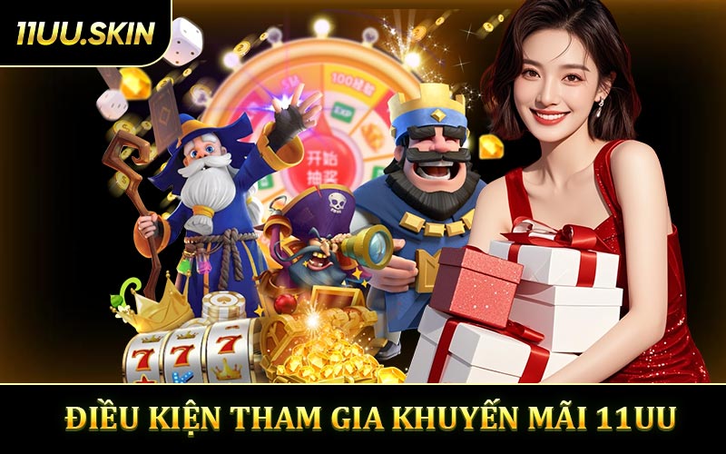 Điều kiện tham gia chính sách khuyến mãi 11UU
