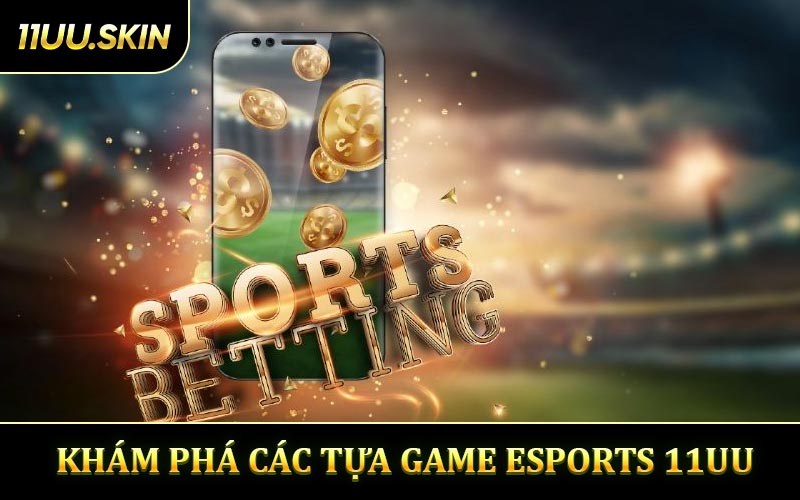 Khám Phá Các Tựa Game Cá Cược Hàng Đầu