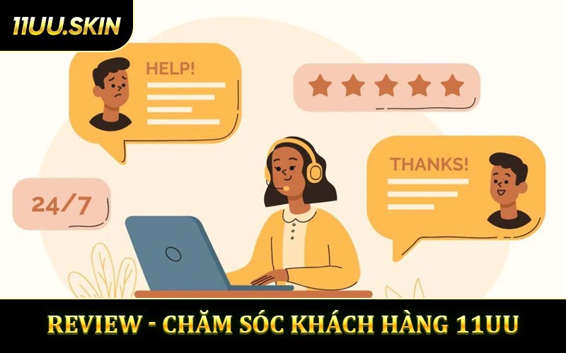 Review của người chơi cho hệ thống chăm sóc khách hàng 11UU