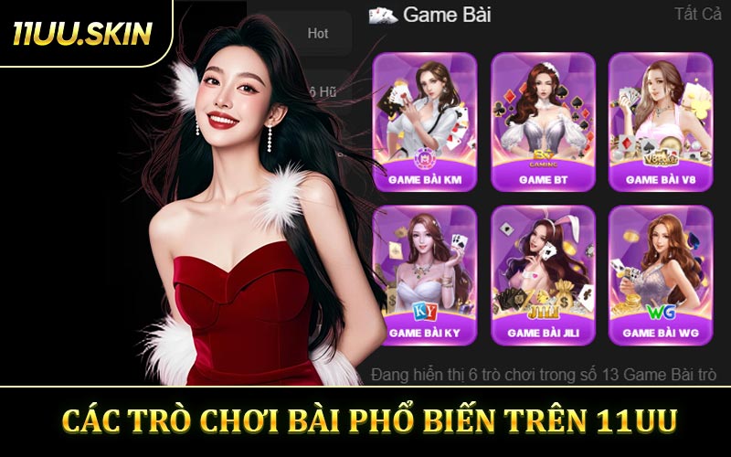 Các Trò chơi Bài Phổ Biến Trên 11UU 