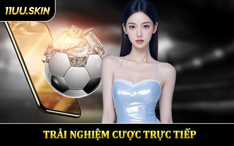 Trải Nghiệm Cược Trực Tiếp – Quyết Khắc