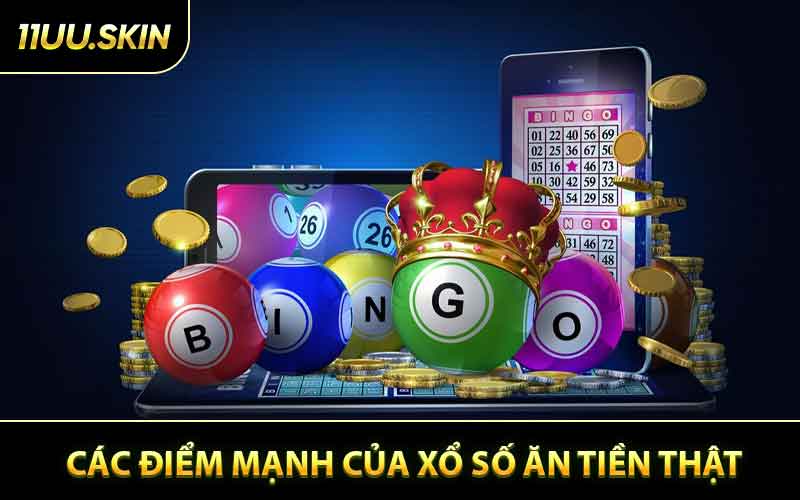 Các điểm mạnh của hình thức xổ số ăn tiền thật