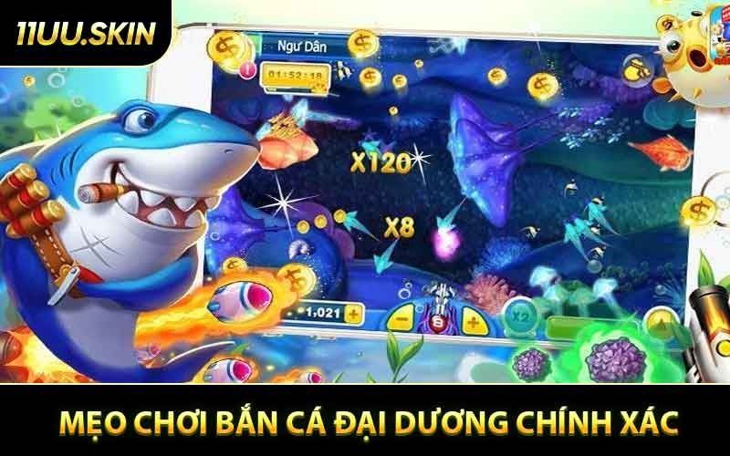 Mẹo chơi bắn cá đại dương chính xác nhất 2026